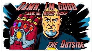 the Outside - Damn, I'm Good (Official Music Video)
