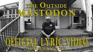 the Outside - Mastodon (Official Lyric Video / Alternate Cut)