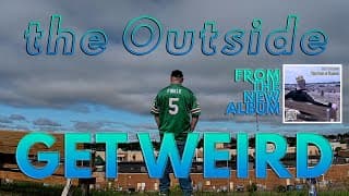 the Outside - Get Weird (Official Music Video)
